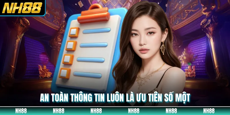 An toàn thông tin luôn là ưu tiên số một